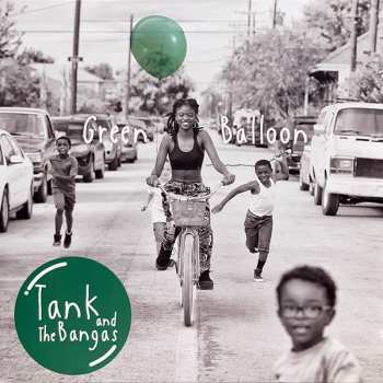 2LP Tank and the Bangas: Green Balloon 433673