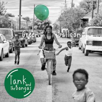 2LP Tank and the Bangas: Green Balloon 433673