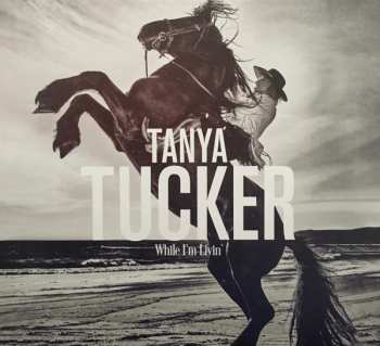 CD Tanya Tucker: While I'm Livin' 631936