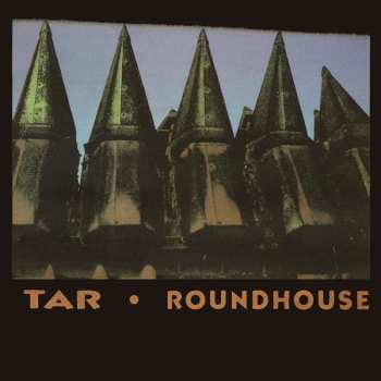 Album Tar: Roundhouse