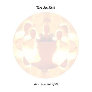 CD Tara Jane O'Neil: Where Shine New Lights 661372