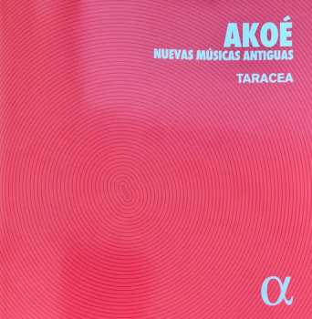 CD Taracea: Akoé: Nuevas Músicas Antiguas 557272