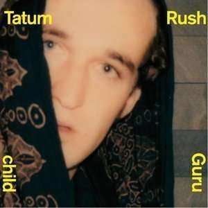 Album Tatum Rush: Guru Child