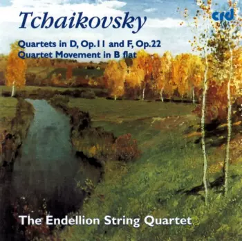 Quartets in D, Op. 11 and F, Op. 22; Quartet Movement in B flat