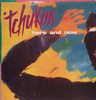 Album Tchukon: Here And Now