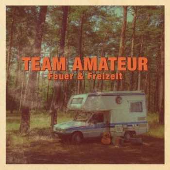 Album Team Amateur: Feuer & Freizeit