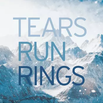 Tears Run Rings: In Surges