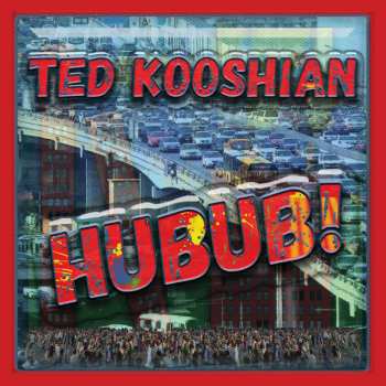 CD Ted Kooshian: Hubub! 576028