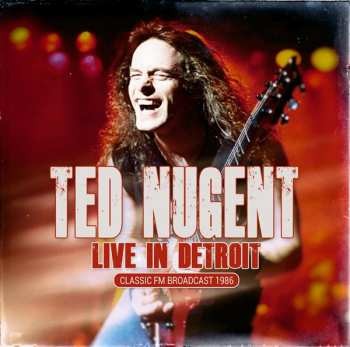 Album Ted Nugent: Live In Detroit