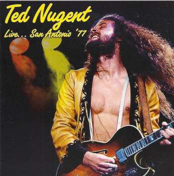 Album Ted Nugent: Live ... San Antonio '77