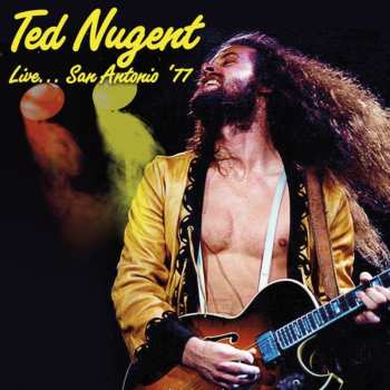 2CD Ted Nugent: Live ... San Antonio '77 564105