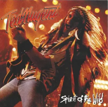 Ted Nugent: Spirit Of The Wild