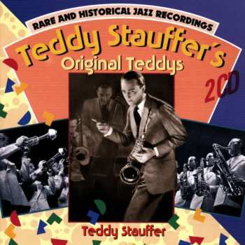 2CD Teddy Stauffer Und Seine Original Teddies: Rare And Historical Jazz Recordings 559835