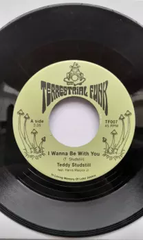 Teddy Studstill: I Wanna Be With You