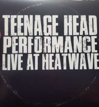 Teenage Head: Performance Live At Heatwave