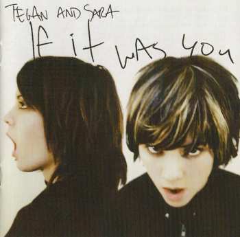 Album Tegan and Sara: If It Was You