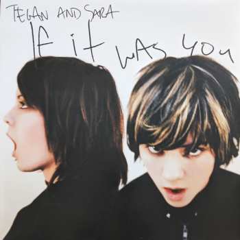 LP Tegan and Sara: If It Was You 584637