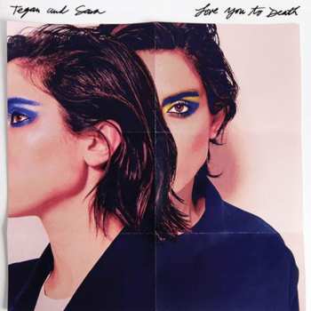 LP Tegan and Sara: Love You To Death CLR 590517