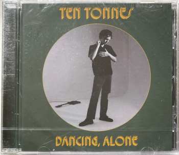 CD Ten Tonnes: Dancing Alone 562472