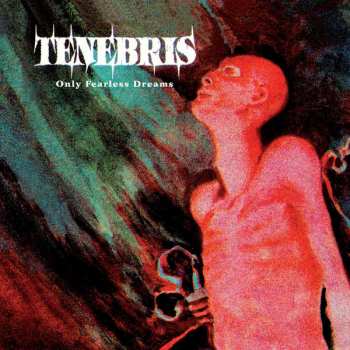 CD Tenebris: Only Fearless Dreams 232302