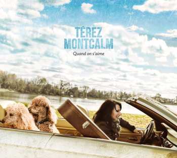 Térez Montcalm: Quand On S'aime