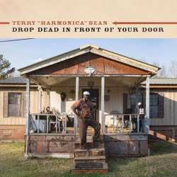 Album Terry "Harmonica" Bean: Drop Dead In Front Of Your Door