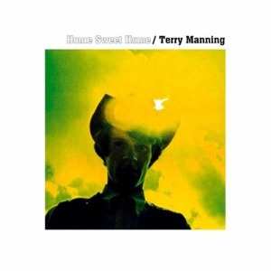 LP Terry Manning: Home Sweet Home 597492