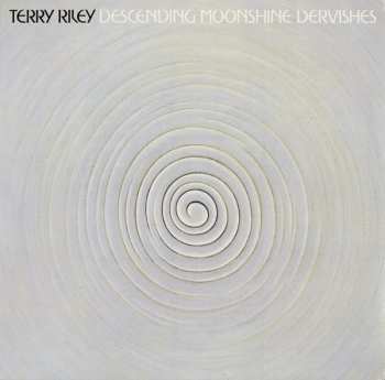 Album Terry Riley: Descending Moonshine Dervishes