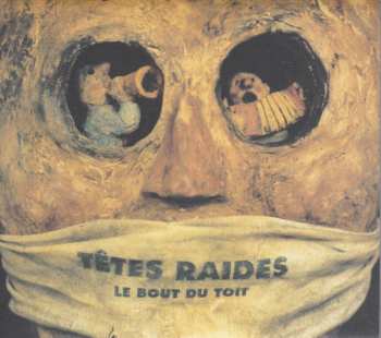 Album Têtes Raides: Le Bout Du Toit