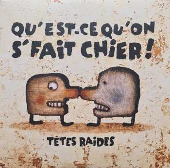 2LP Têtes Raides: Qu'Est-Ce Qu'On S'Fait Chier ! 634405