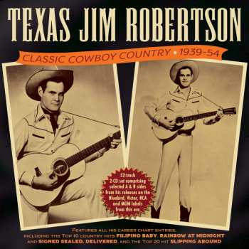 2CD Texas Jim Robertson: Classic Cowboy Country 1939-54 610026