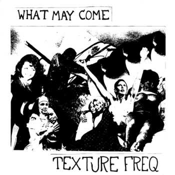 Album Texture Freq: What May Come