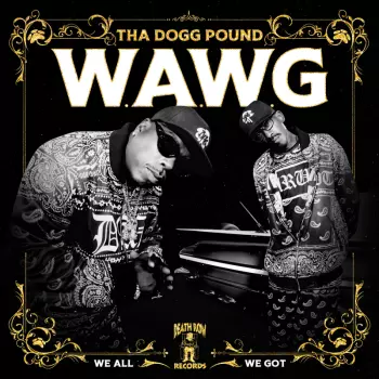 Tha Dogg Pound: W.A.W.G.