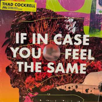 LP Thad Cockrell: If In Case You Feel The Same CLR 596632