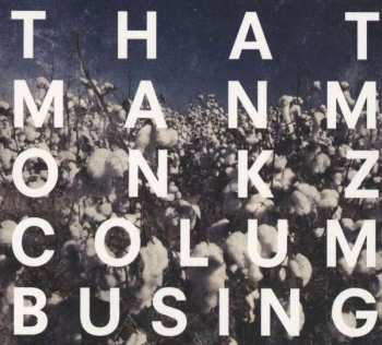 Album That Man Monkz: Columbusing