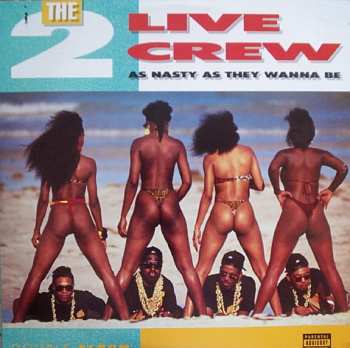 2LP The 2 Live Crew: As Nasty As They Wanna Be 606898