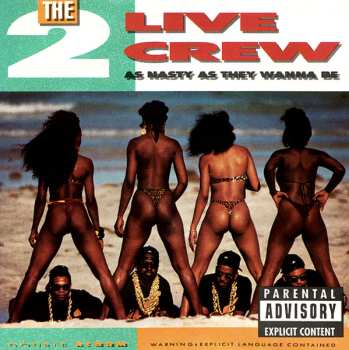 CD The 2 Live Crew: As Nasty As They Wanna Be 628747