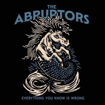 LP The Abruptors: Everything You Know Is Wrong 659953