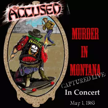 The Accüsed: Jeff Ament Presents Murder In Montana Captured Live In Concert May 1, 1983