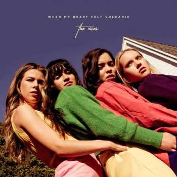 Album The Aces: When My Heart Felt Volcanic