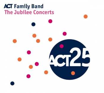 Album The ACT Family Band: The Jubilee Concerts