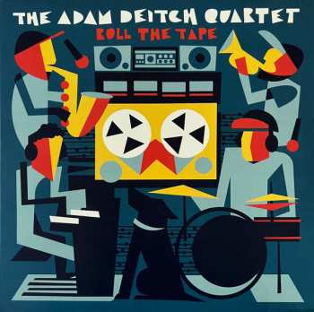 Album The Adam Deitch Quartet: Roll The Tape