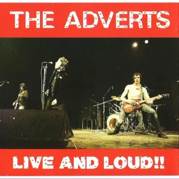 The Adverts: Live And Loud!!