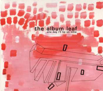 Album The Album Leaf: One Day I'll Be On Time