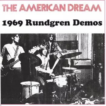 The American Dream: 1969 Rundgren Demos