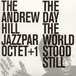 Album Andrew Hill Jazzpar Octet +1: The Day The World Stood Still