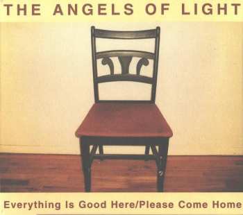 Album The Angels Of Light: Everything Is Good Here / Please Come Home