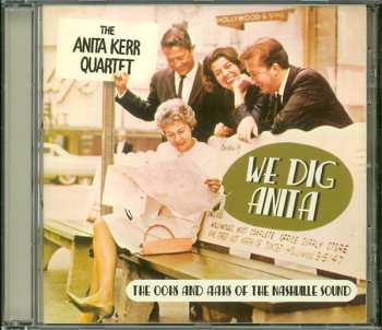 CD The Anita Kerr Singers: We Dig Anita - The Oohs And Aahs Of The Nashville Sound 312948