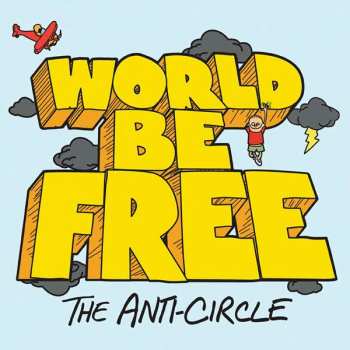 Album World Be Free: The Anti-Circle