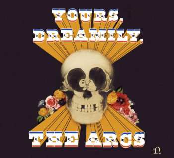 Album The Arcs: Yours, Dreamily,